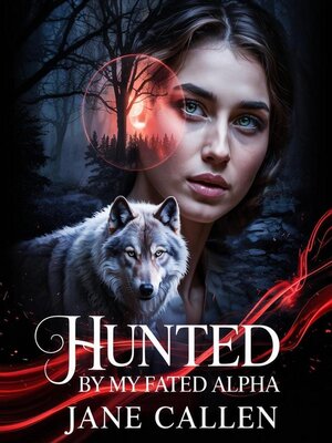 cover image of Hunted by My Fated Alpha  a Dark Paranormal Werewolf  Romance